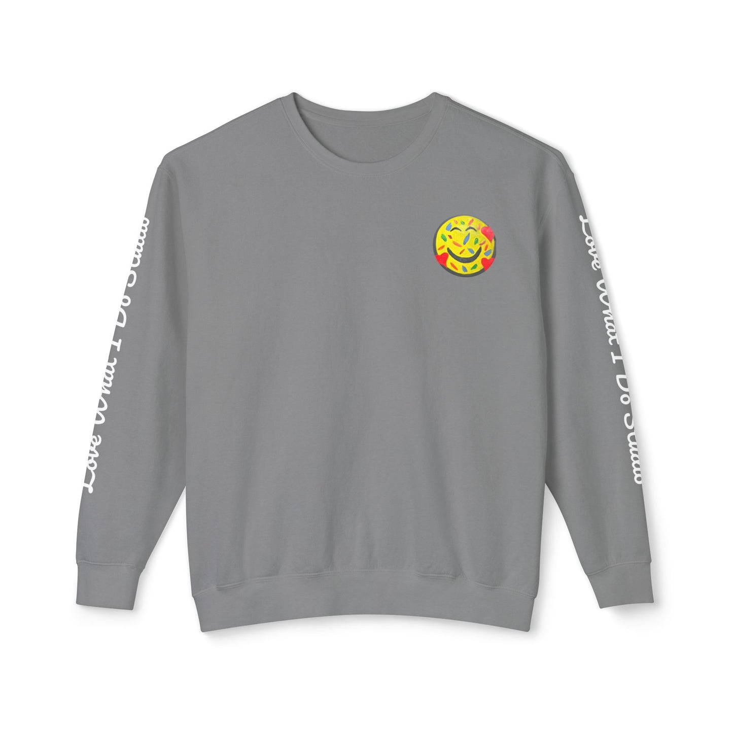 Love What I Do Smiley Sweatshirt